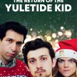 The Return of The Yuletide Kid (2019)