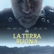 La Terra Buona, The Good Ground (2018)