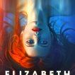Elizabeth Harvest (2018) - Elizabeth